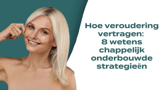 Hoe de veroudering vertragen: 8 strategieën